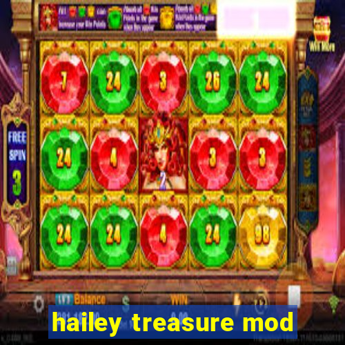 hailey treasure mod